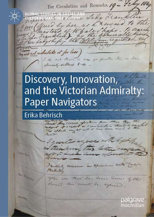 Book cover of Discovery, Innovation, and the Victorian Admiralty: Paper Navigators (1st ed. 2022) (Global Studies in Social and Cultural Maritime History)