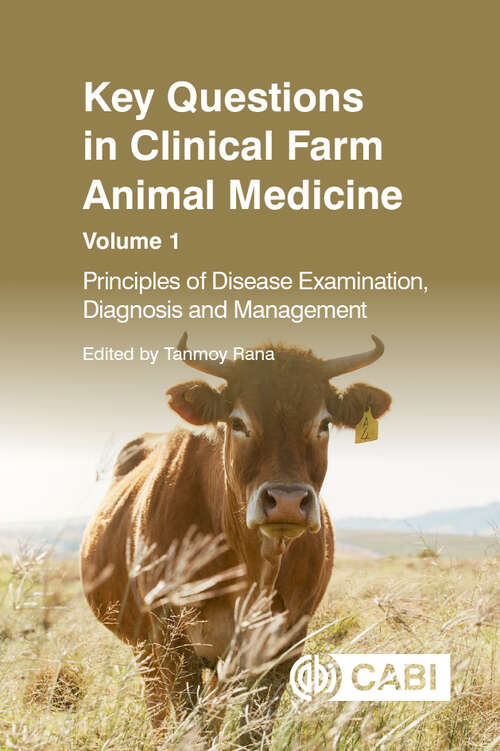 Book cover of Key Questions in Clinical Farm Animal Medicine, Volume 1: Principles of Disease Examination, Diagnosis and Management (Key Questions)