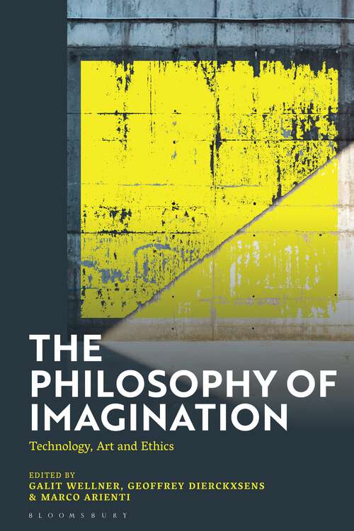Book cover of The Philosophy of Imagination: Technology, Art and Ethics