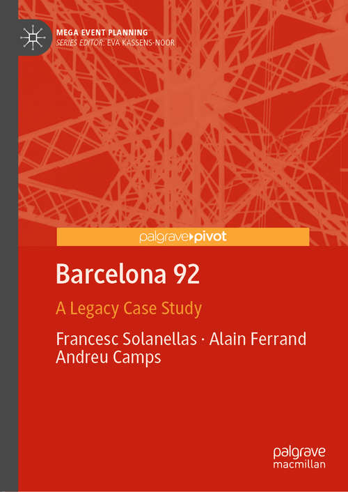 Book cover of Barcelona 92: A Legacy Case Study (1st ed. 2020) (Mega Event Planning)