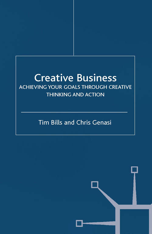 Book cover of Creative Business: Achieving Your Goals Through Creative Thinking and Action (2003)