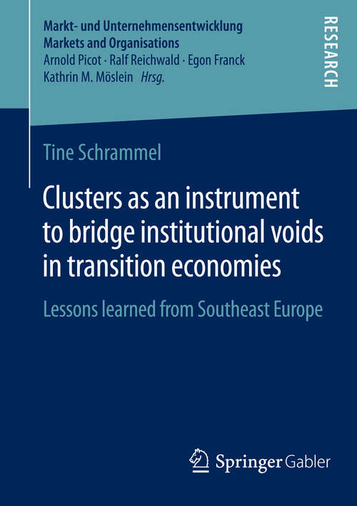 Book cover of Clusters as an instrument to bridge institutional voids in transition economies: Lessons learned from Southeast Europe (2014) (Markt- und Unternehmensentwicklung Markets and Organisations)