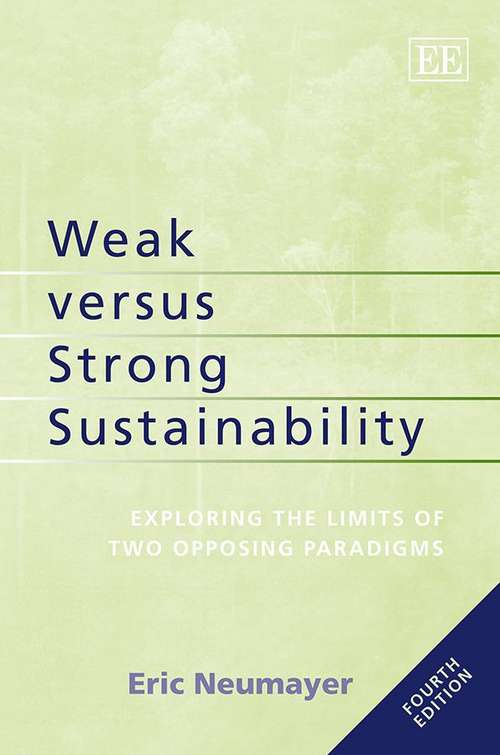 Book cover of Weak Versus Strong Sustainability: Exploring The Limits Of Two Opposing Paradigms (PDF)
