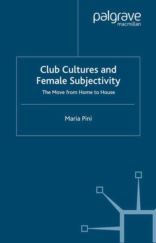 Book cover of Club Cultures and Female Subjectivity: The Move from Home to House (2001)