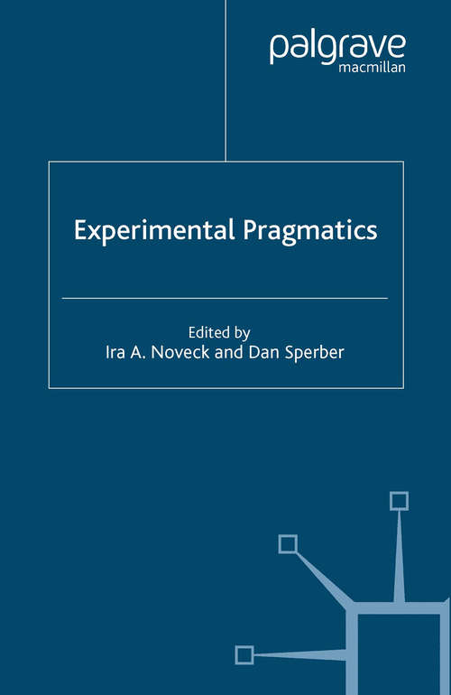 Book cover of Experimental Pragmatics (2004) (Palgrave Studies in Pragmatics, Language and Cognition)