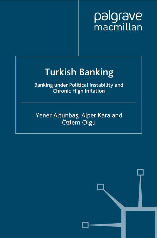Book cover of Turkish Banking: Banking Under Political Instability and Chronic High Inflation (2009) (Palgrave Macmillan Studies in Banking and Financial Institutions)