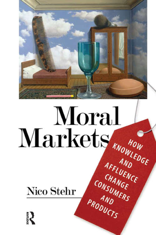 Book cover of Moral Markets: How Knowledge and Affluence Change Consumers and Products