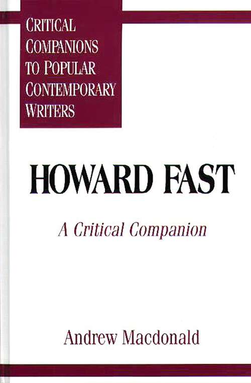 Book cover of Howard Fast: A Critical Companion (Critical Companions to Popular Contemporary Writers)