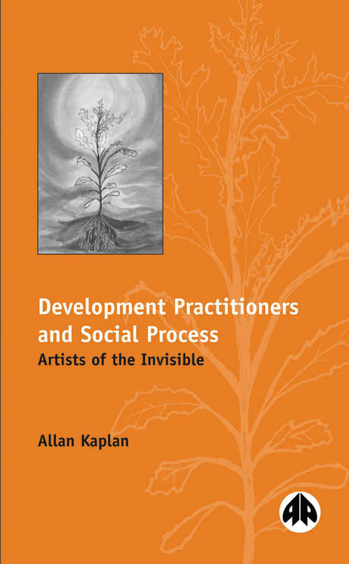 Book cover of Development Practitioners and Social Process: Artists of the Invisible