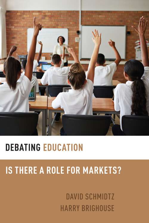 Book cover of DEBATING EDUCATION DEBETH C: Is There a Role for Markets? (Debating Ethics)