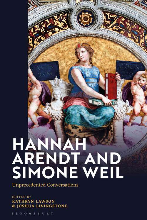 Book cover of Hannah Arendt and Simone Weil: Unprecedented Conversations