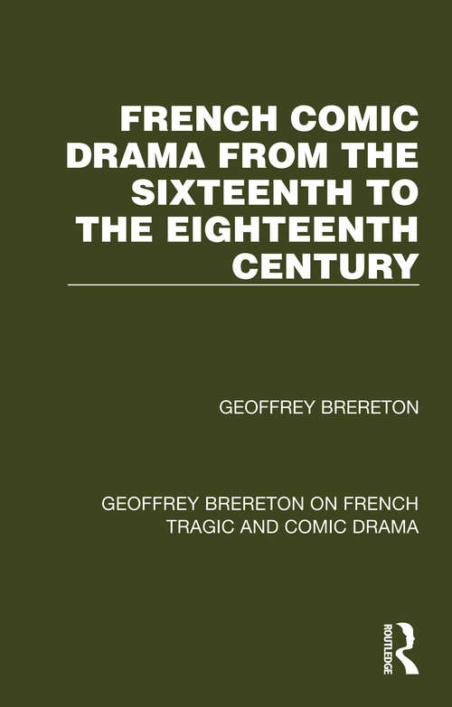 Book cover of French Comic Drama from the Sixteenth to the Eighteenth Century (Geoffrey Brereton on French Tragic and Comic Drama)