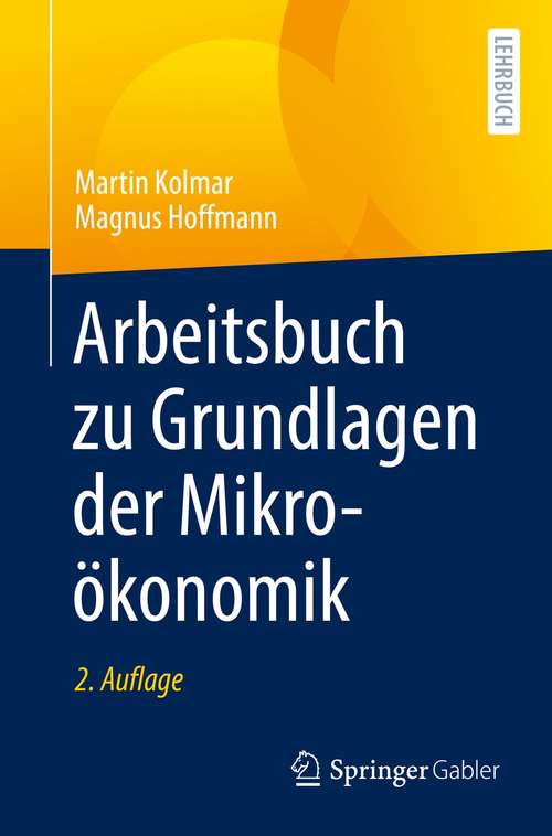 Book cover of Arbeitsbuch zu Grundlagen der Mikroökonomik (2. Aufl. 2021)