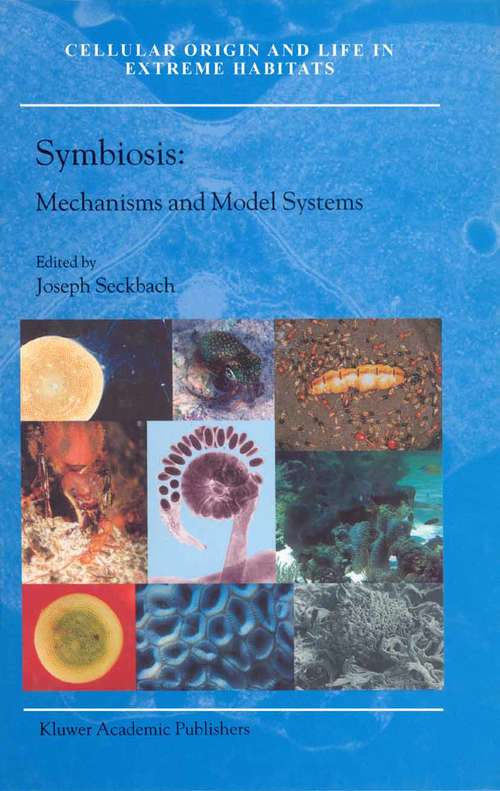 Book cover of Symbiosis: Mechanisms and Model Systems (2002) (Cellular Origin, Life in Extreme Habitats and Astrobiology #4)