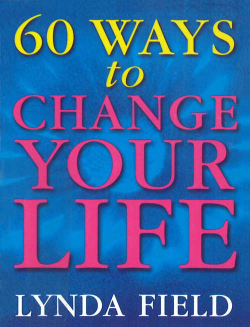 Book cover of 60 Ways To Change Your Life