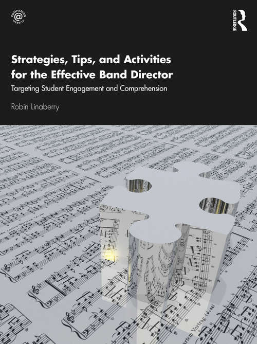 Book cover of Strategies, Tips, and Activities for the Effective Band Director: Targeting Student Engagement and Comprehension