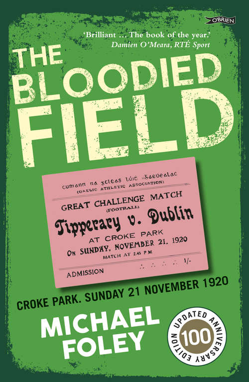 Book cover of The Bloodied Field: Croke Park. Sunday 21 November 1920 (2)
