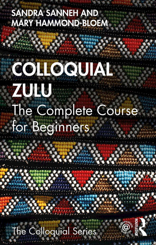 Book cover of Colloquial Zulu: The Complete Course for Beginners (Colloquial Series)