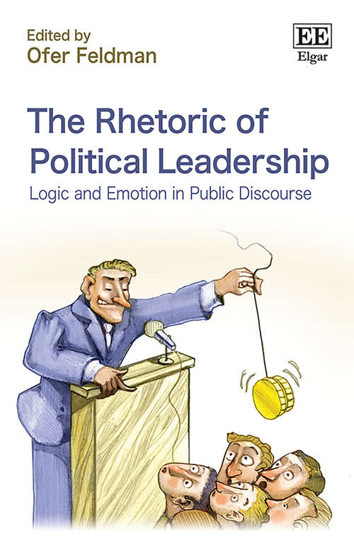 Book cover of The Rhetoric of Political Leadership: Logic and Emotion in Public Discourse
