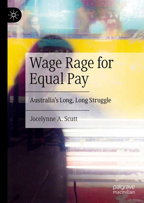 Book cover of Wage Rage for Equal Pay: Australia’s Long, Long Struggle (2024)