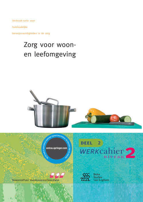 Book cover of Zorg voor woon- en leefomgeving 2: Werkcahier Kwalificatieniveau 2 (1st ed. 2007) (Skillslab-serie)