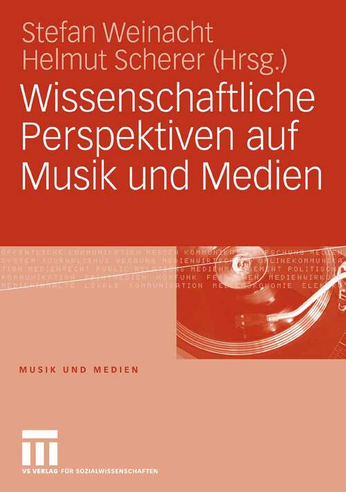 Book cover of Wissenschaftliche Perspektiven auf Musik und Medien (2008) (Musik und Medien)