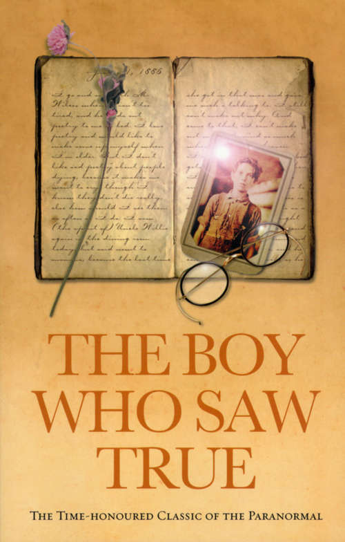 Book cover of The Boy Who Saw True: The Time-Honoured Classic of the Paranormal