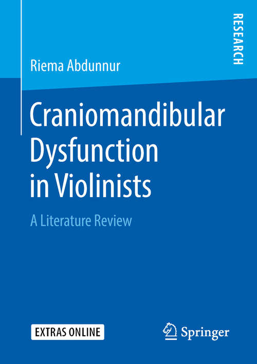 Book cover of Craniomandibular Dysfunction in Violinists: A Literature Review (1st ed. 2019)