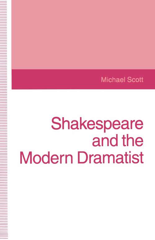 Book cover of Shakespeare and the Modern Dramatist (1st ed. 1989) (Contemporary Interpretations of Shakespeare)