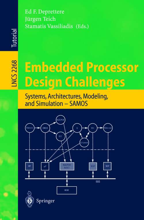 Book cover of Embedded Processor Design Challenges: Systems, Architectures, Modeling, and Simulation - SAMOS (2002) (Lecture Notes in Computer Science #2268)