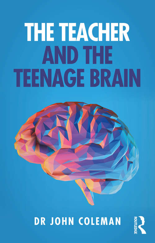 Book cover of The Teacher and the Teenage Brain