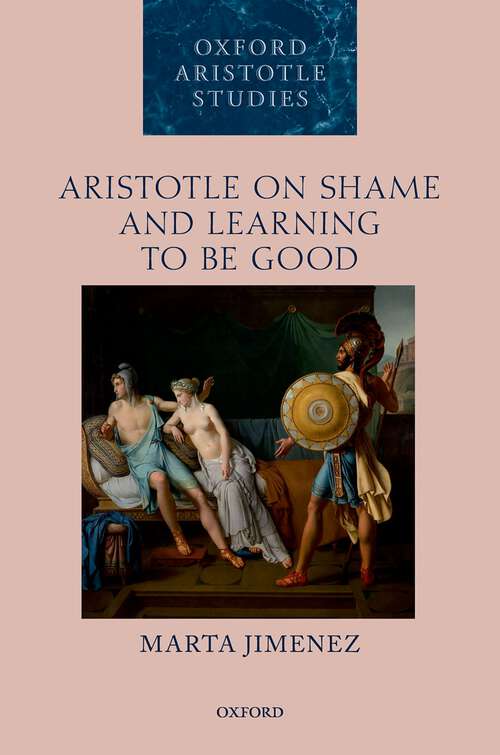 Book cover of Aristotle on Shame and Learning to Be Good (Oxford Aristotle Studies Series)