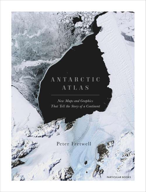 Book cover of Antarctic Atlas: New Maps and Graphics That Tell the Story of A Continent