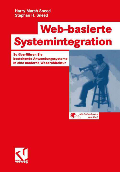 Book cover of Web-basierte Systemintegration: So überführen Sie bestehende Anwendungssysteme in eine moderne Webarchitektur (2003) (IT im Unternehmen)