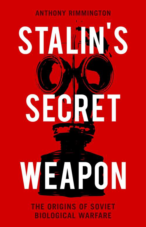 Book cover of Stalin's Secret Weapon: The Origins of Soviet Biological Warfare