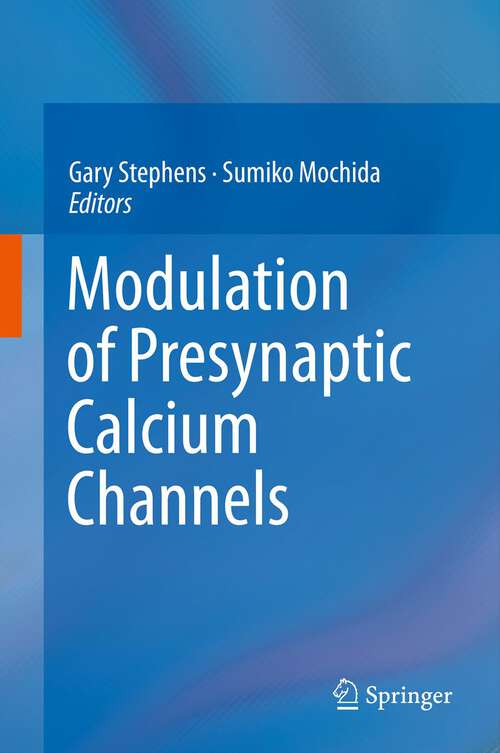 Book cover of Modulation of Presynaptic Calcium Channels (2013)