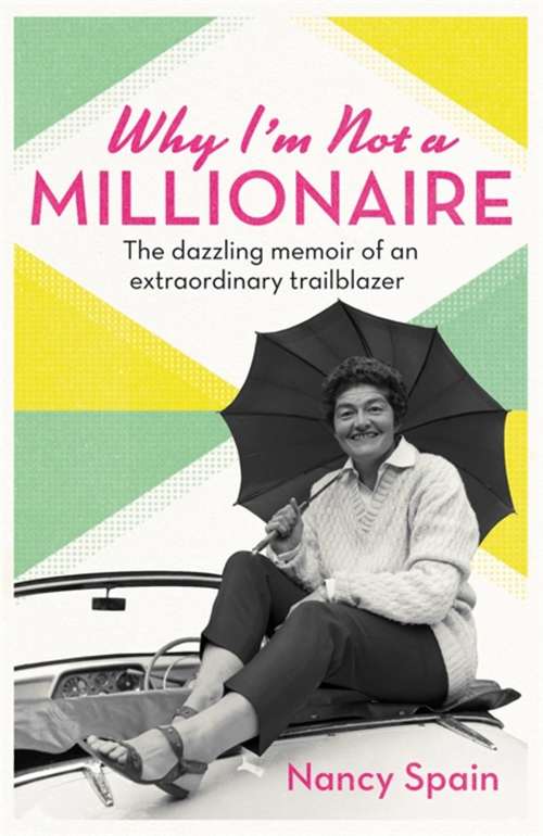 Book cover of Why I'm Not A Millionaire: The dazzling memoir of an extraordinary trailblazer