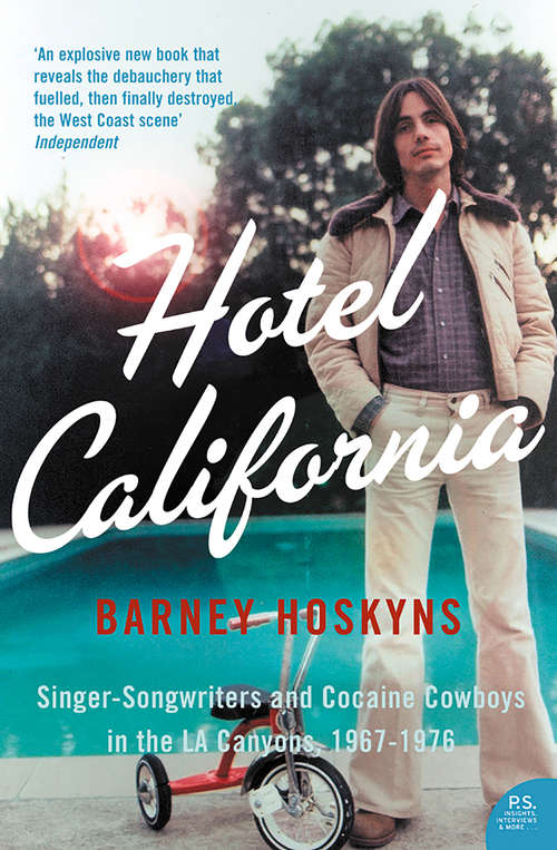 Book cover of Hotel California: Singer-songwriters And Cocaine Cowboys In The L. A. Canyons 1967-1976 (ePub edition)