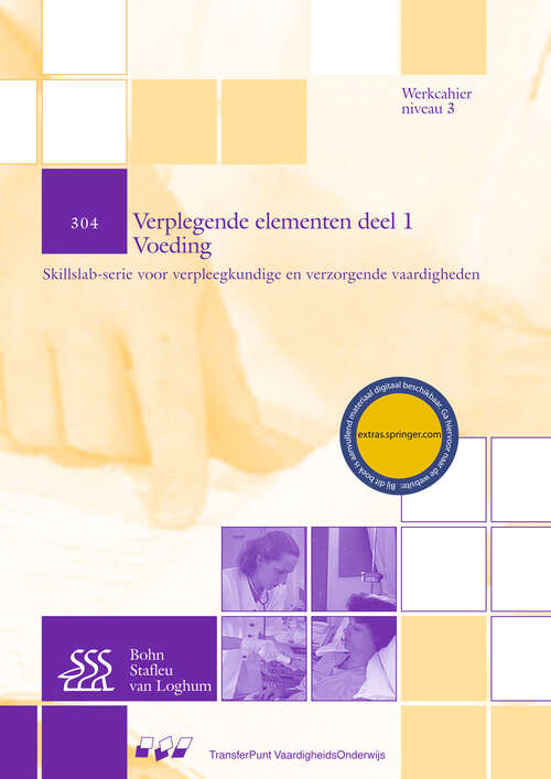 Book cover of 304 Verplegende elementen deel 1 Voeding: Werkcahier Kwalificatieniveau 3 (2nd ed. 2005) (Skillslab-serie)