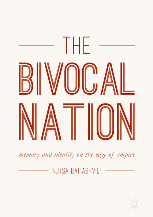 Book cover of The Bivocal Nation: Memory and Identity on the Edge of Empire (1st ed. 2018)