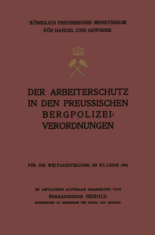 Book cover of Der Arbeiterschutz in den Preussischen Bergpolizeiverordnungen (1904)