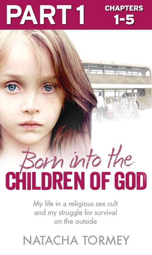Book cover of Born into the Children of God: My Life Born Into A Religious Sex Cult And My Struggle For Survival On The Outside (ePub edition)