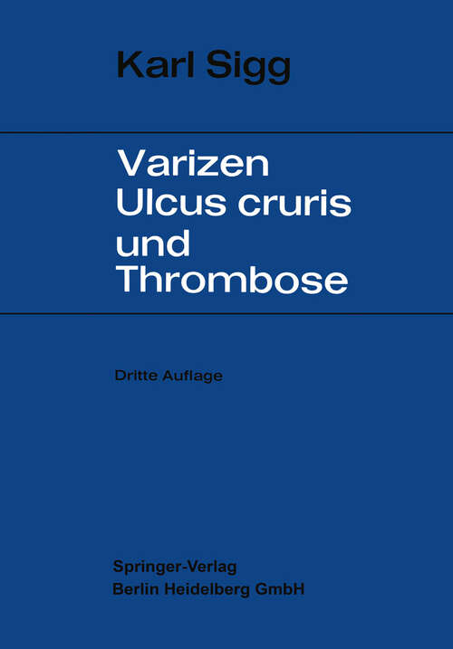 Book cover of Varicen - Ulcus Cruris und Thrombose (3. Aufl. 1968)