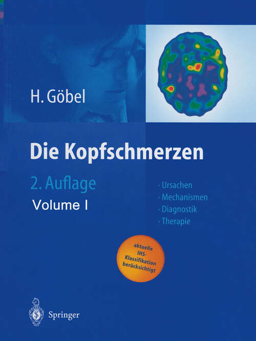 Book cover of Die Kopfschmerzen: Ursachen, Mechanismen, Diagnostik und Therapie in der Praxis (2. Aufl. 2004)