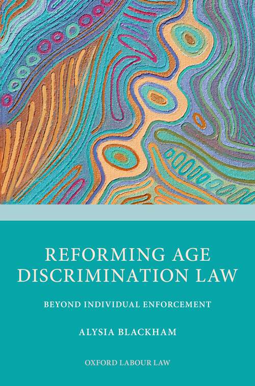 Book cover of Reforming Age Discrimination Law: Beyond Individual Enforcement (Oxford Labour Law)