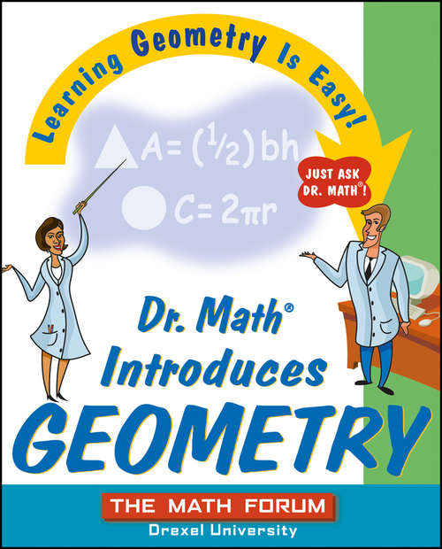 Book cover of Dr. Math Introduces Geometry: Learning Geometry is Easy! Just ask Dr. Math!