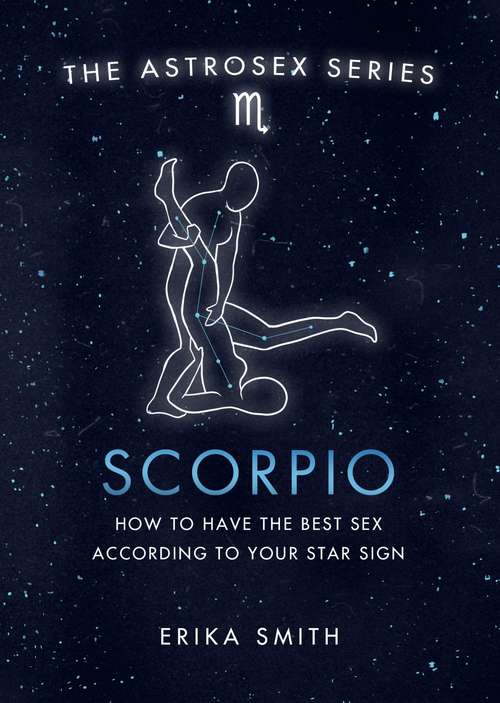 Book cover of Astrosex: How to have the best sex according to your star sign (The Astrosex Series)