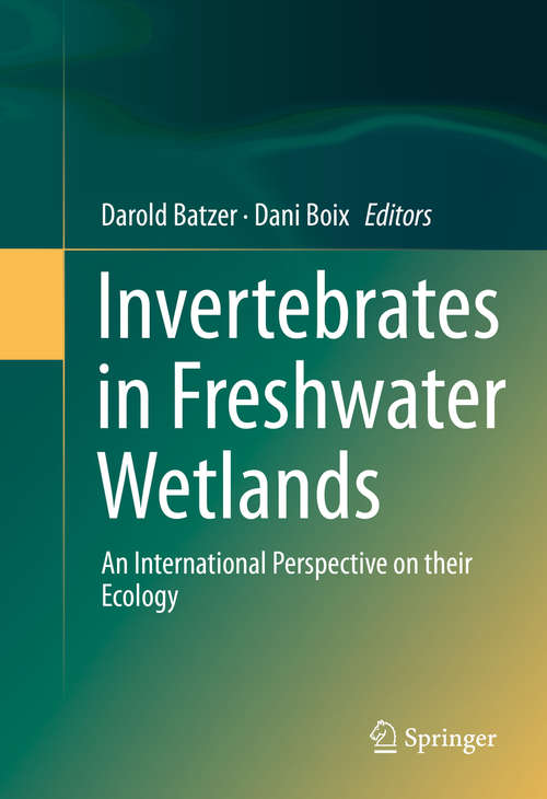 Book cover of Invertebrates in Freshwater Wetlands: An International Perspective on their Ecology (1st ed. 2016)