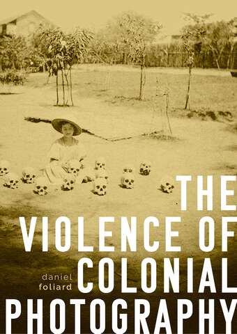 Book cover of The violence of colonial photography