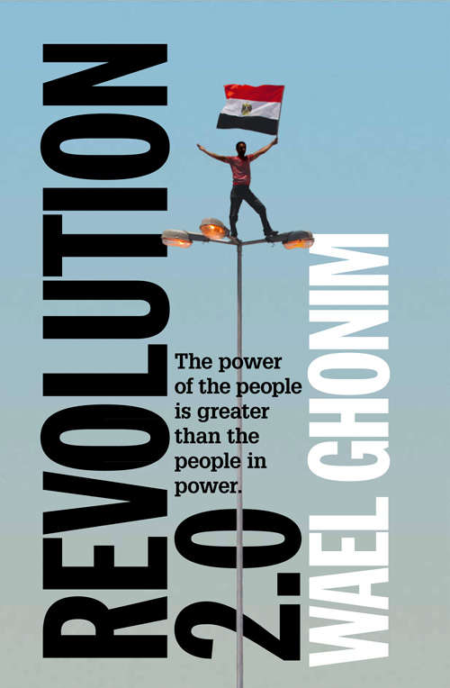 Book cover of Revolution 2.0: The Power Of The People Is Greater Than The People In Power - A Memoir (ePub edition) (Playaway Adult Nonfiction Ser.)